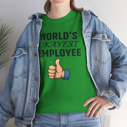 World's Okayest Employee Unisex T-Shirt | Great Gift For Coworker, Office Attire, Casual Wear