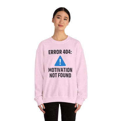 Error 404 Motivation Not Found Unisex Sweatshirt | Funny Crewneck Sweatshirt, Gift for Friends, Funny Office Attire