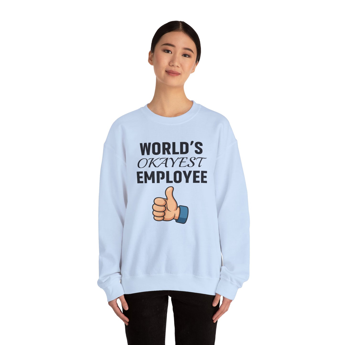 World's Okayest Employee Unisex Sweatshirt | Office Apparel, Coworker Gift, Crewneck