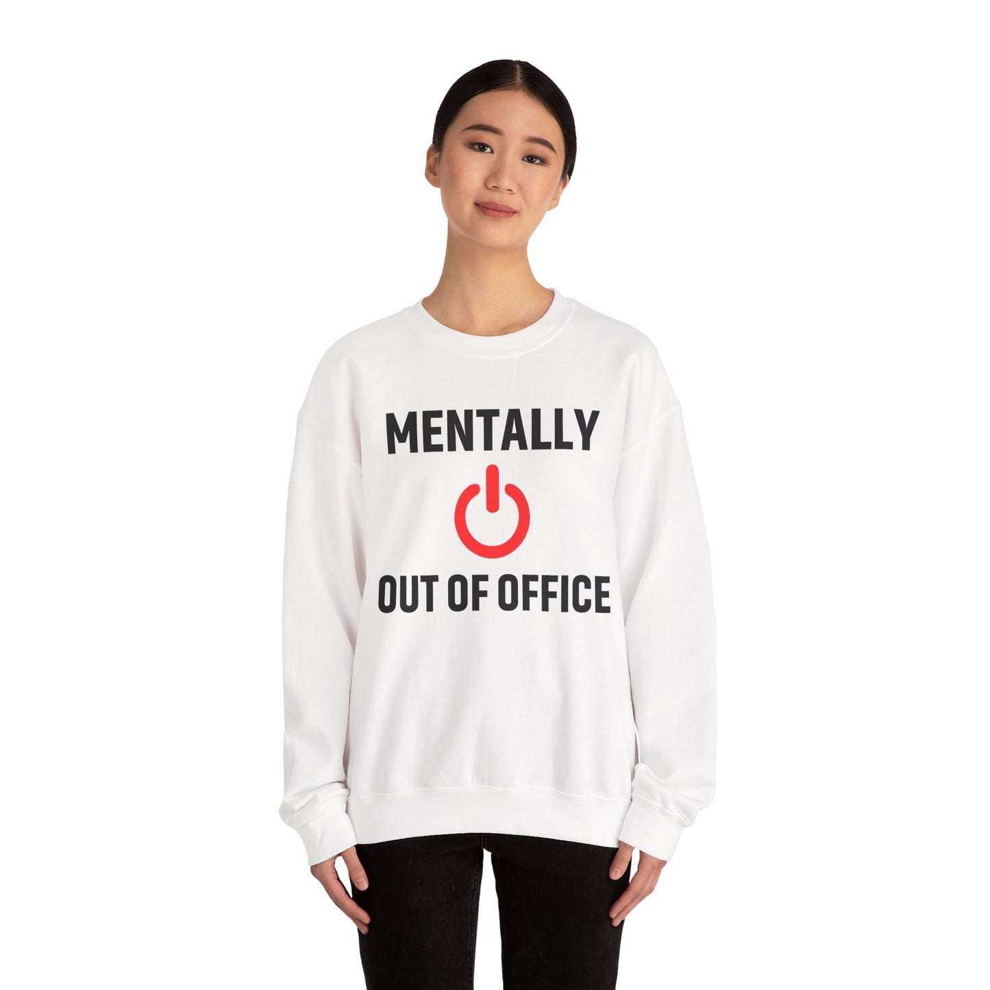 Mentally Out of Office Crewneck Sweatshirt | Cozy Unisex Sweatshirt, Relaxed Fit, Gift for Coworker, Work Apparel