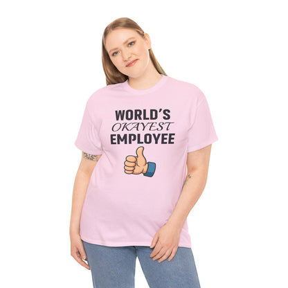 World's Okayest Employee Unisex T-Shirt | Great Gift For Coworker, Office Attire, Casual Wear