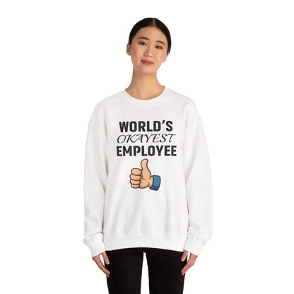 World's Okayest Employee Unisex Sweatshirt | Office Apparel, Coworker Gift, Crewneck