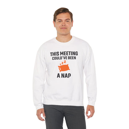 This Meeting Could've Been A Nap Unisex Sweatshirt | Crewneck, Perfect for Office Humor, Gift for Coworker, Nap Lover Apparel