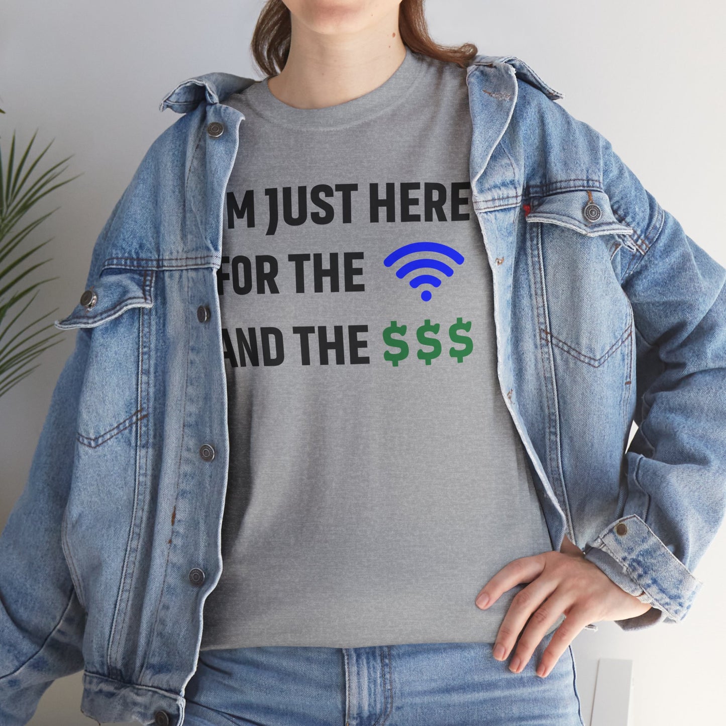 I'm Just Here For The Wi-Fi And Paycheck Unisex T-Shirt | Funny Work Wear, Office Humor