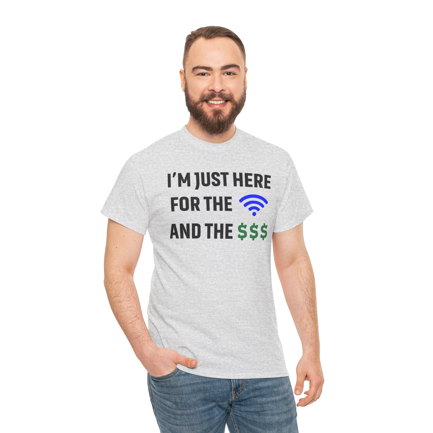 I'm Just Here For The Wi-Fi And Paycheck Unisex T-Shirt | Funny Work Wear, Office Humor