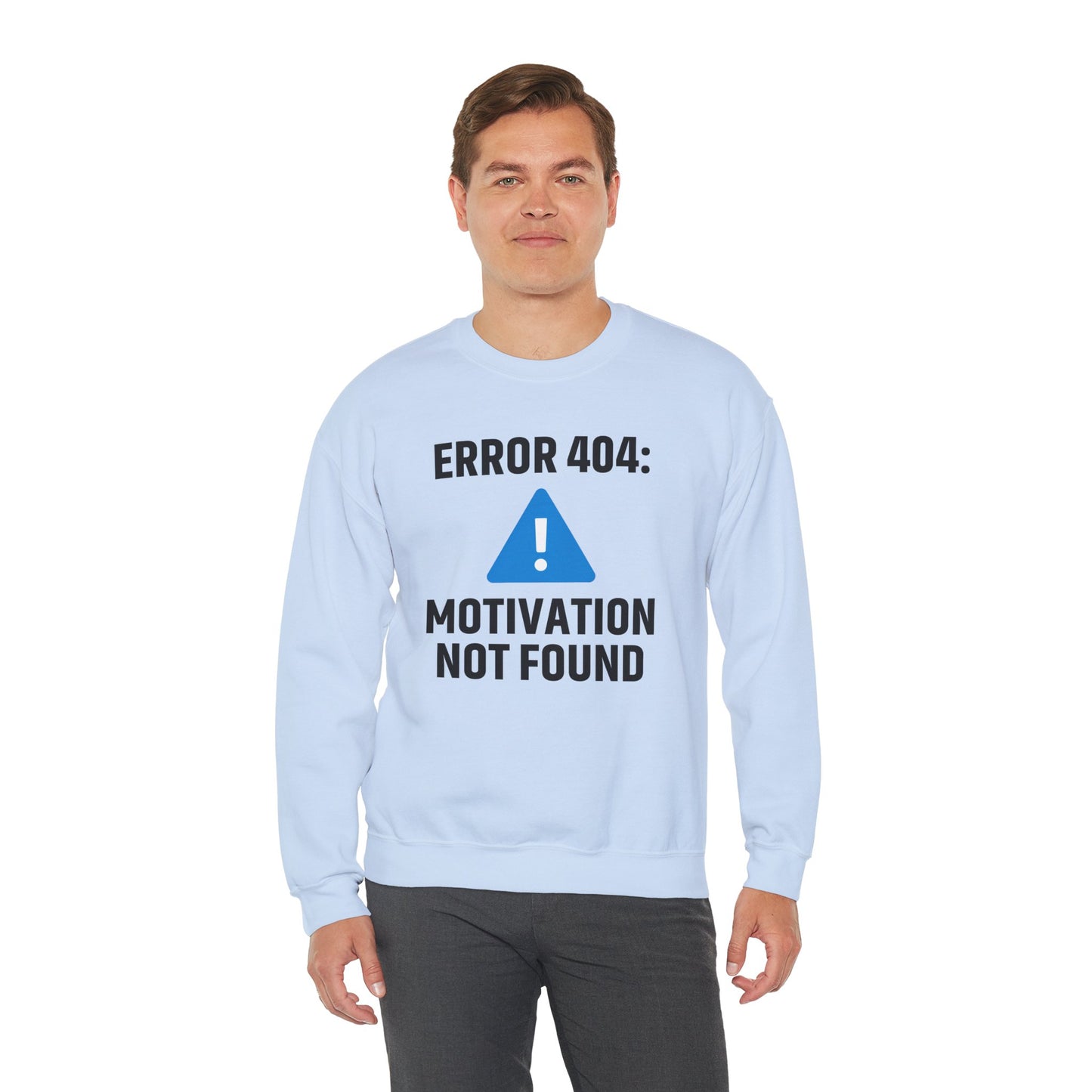 Error 404 Motivation Not Found Unisex Sweatshirt | Funny Crewneck Sweatshirt, Gift for Friends, Funny Office Attire