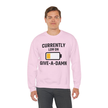 Currently Low On Give-A-Damn Unisex Sweatshirt | Funny Office Apparel, Relaxed Style, Great Gift, Casual Wear