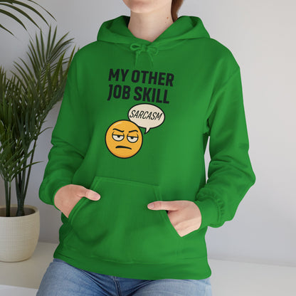 My Other Job Skill Sarcasm Unisex Hoodie | Sarcastic Humor For Everyday Wear, Perfect Gift For Coworker, Office Attire