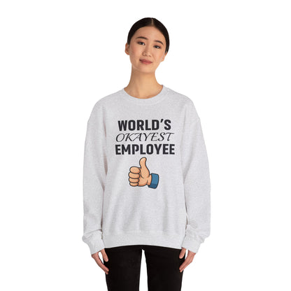 World's Okayest Employee Unisex Sweatshirt | Office Apparel, Coworker Gift, Crewneck