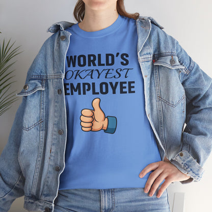 World's Okayest Employee Unisex T-Shirt | Great Gift For Coworker, Office Attire, Casual Wear