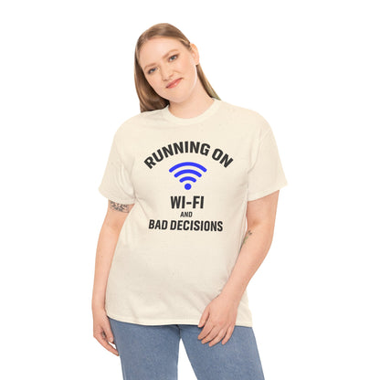 Running On Wi-Fi And Bad Decisions Unisex T-Shirt | Funny Tee for Tech Lovers, Gift for Internet Junkies, Office Gift