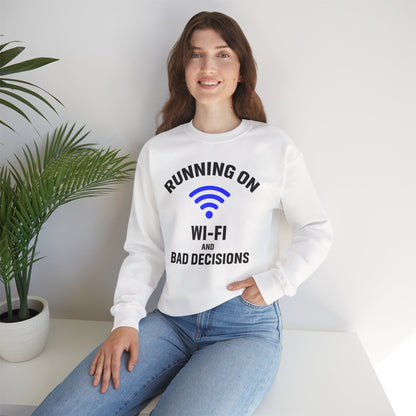 Running On Wi-Fi And Bad Decisions Unisex Sweatshirt | Funny Gift for Tech Lovers, Students, Coworker, Casual Wear