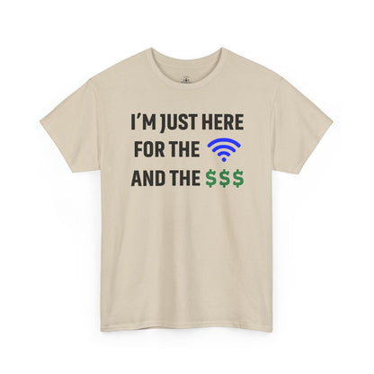 I'm Just Here For The Wi-Fi And Paycheck Unisex T-Shirt | Funny Work Wear, Office Humor