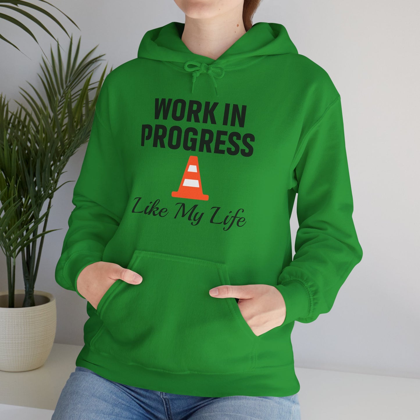 Work In Progress Like My Life Unisex Hoodie | Great for Everyday Attire, Office Gift for Coworker, Funny Saying