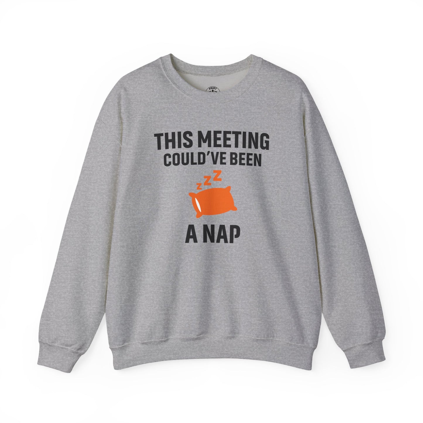 This Meeting Could've Been A Nap Unisex Sweatshirt | Crewneck, Perfect for Office Humor, Gift for Coworker, Nap Lover Apparel