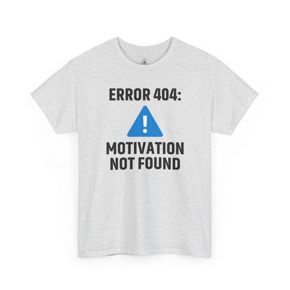 Error 404 Motivation Not Found Unisex T-Shirt | Funny Graphic Tee, Gift for Tech Lovers, Quirky Humor Outfit, Office Gift