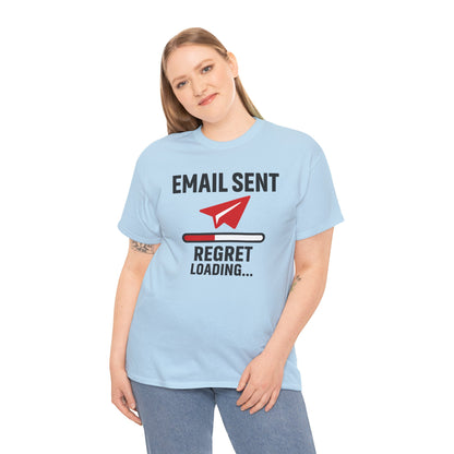 Email Sent Regret Loading Unisex T-Shirt | Funny Coworker Gift, Office Humor, Casual Wear, Quirky Tee
