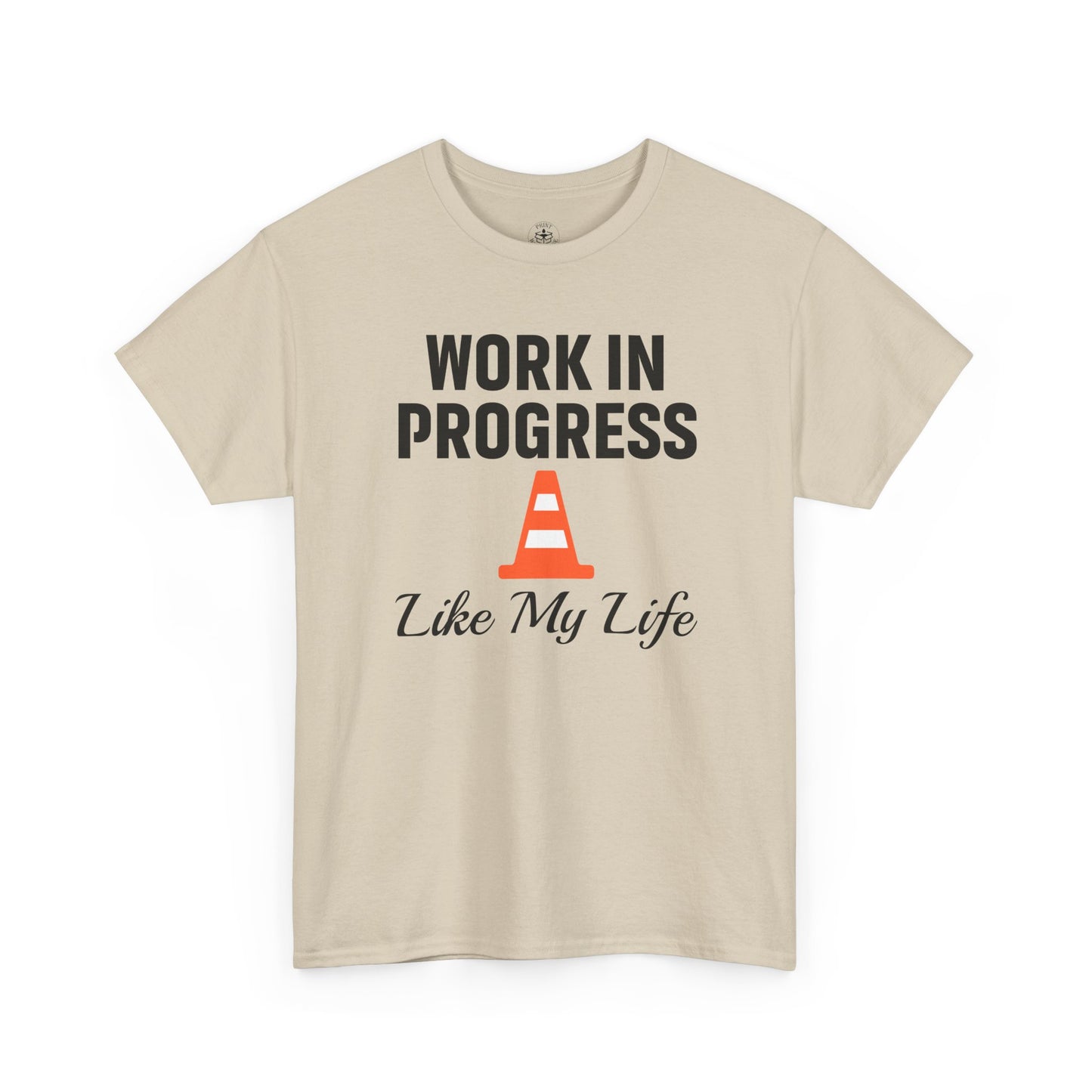 Work In Progress Like My Life Unisex T-Shirt | Funny Office Attire, Everyday Apparel, Daily Humor, Coworker Gift