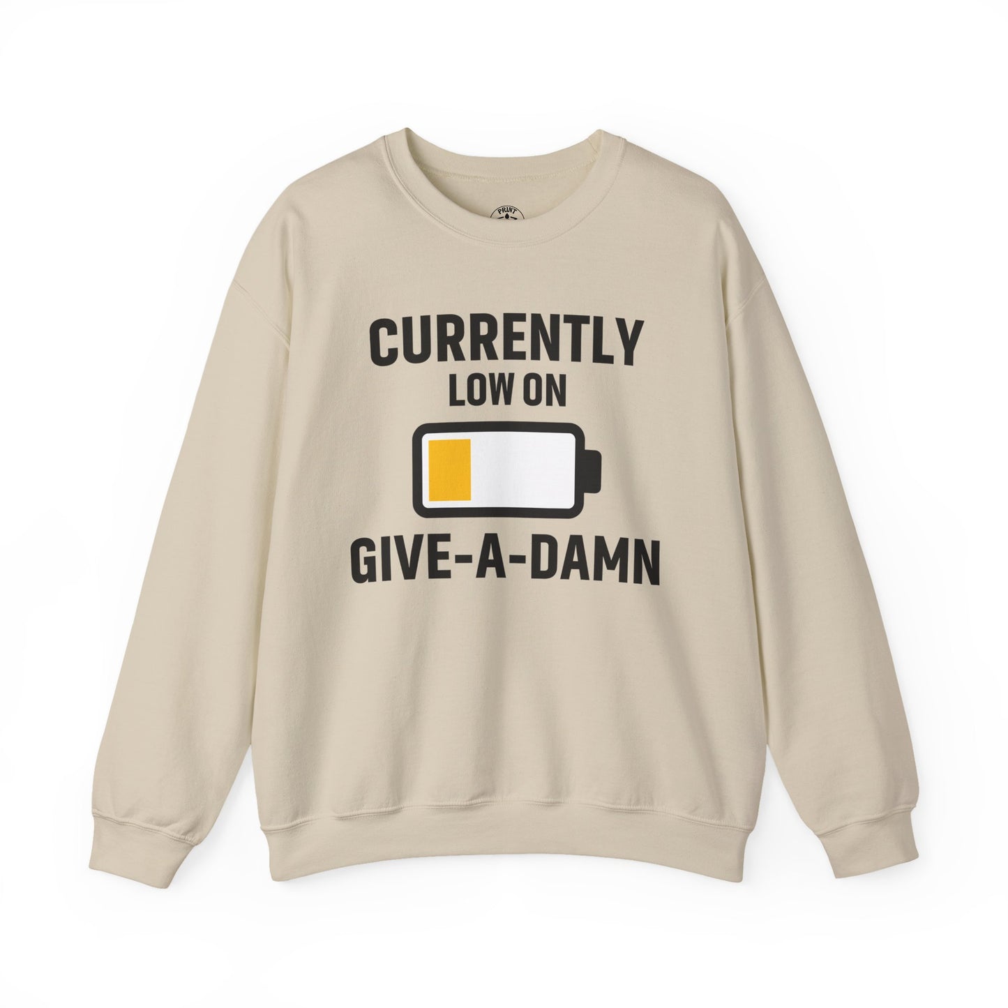 Currently Low On Give-A-Damn Unisex Sweatshirt | Funny Office Apparel, Relaxed Style, Great Gift, Casual Wear