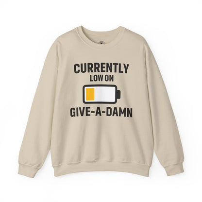 Currently Low On Give-A-Damn Unisex Sweatshirt | Funny Office Apparel, Relaxed Style, Great Gift, Casual Wear