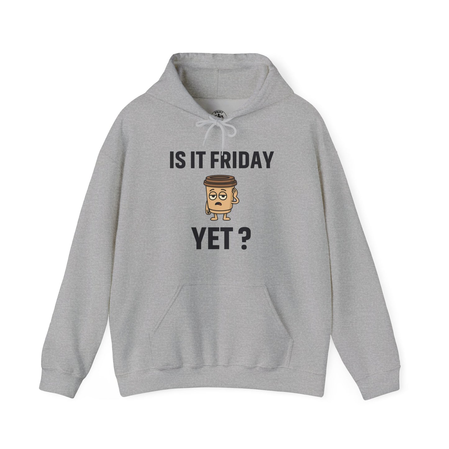 Coffee Cup Guy Is It Friday Yet? Unisex Hoodie | Be The Office Laugh, Great For Office Gift, Office Apparel