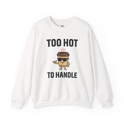 Coffee Cup Guy Too Hot To Handle Unisex Sweatshirt | Humorous Crewneck, Gift for Baristas, Coffee Addict Apparel, Office Gift