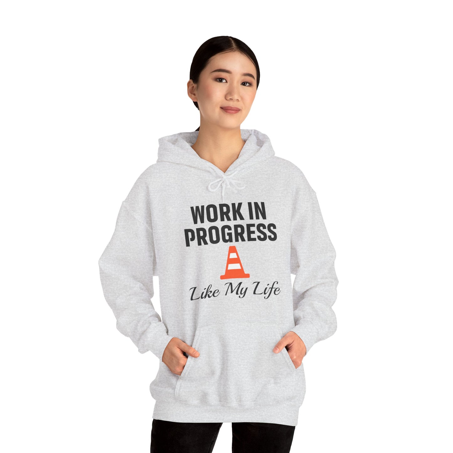 Work In Progress Like My Life Unisex Hoodie | Great for Everyday Attire, Office Gift for Coworker, Funny Saying