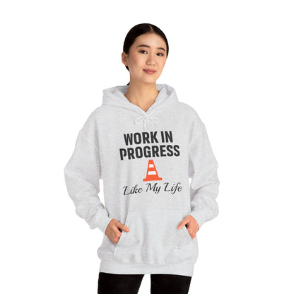 Work In Progress Like My Life Unisex Hoodie | Great for Everyday Attire, Office Gift for Coworker, Funny Saying