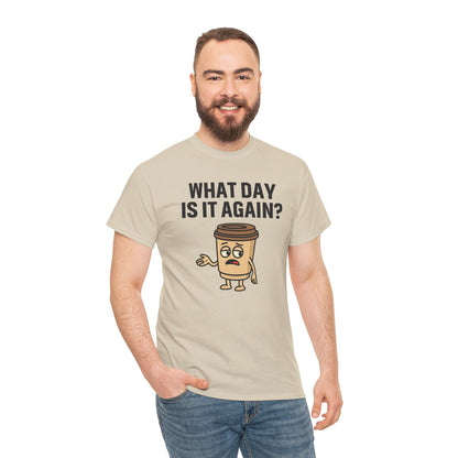 Coffee Cup Guy What Day Is It Again? Unisex T-Shirt | Funny Coffee Shirt, Casual Gift, Coffee Lover Apparel, Perfect for Office Attire