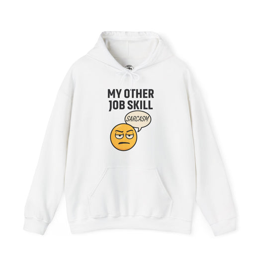 My Other Job Skill Sarcasm Unisex Hoodie | Sarcastic Humor For Everyday Wear, Perfect Gift For Coworker, Office Attire