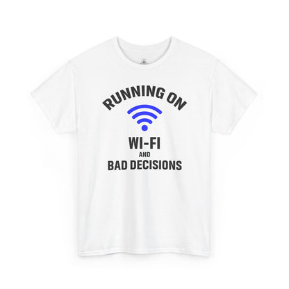 Running On Wi-Fi And Bad Decisions Unisex T-Shirt | Funny Tee for Tech Lovers, Gift for Internet Junkies, Office Gift