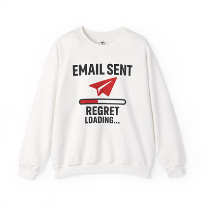 Email Sent Regret Loading Unisex Sweatshirt | Crewneck, Funny Gift for Email Lovers, Casual Style, Perfect for Office Wear or Gift
