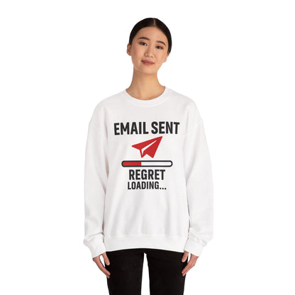 Email Sent Regret Loading Unisex Sweatshirt | Crewneck, Funny Gift for Email Lovers, Casual Style, Perfect for Office Wear or Gift