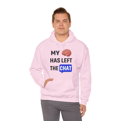 My Brain Has Left The Chat Unisex Hoodie | Office Apparel, Gift for Coworker, Humorous Clothing