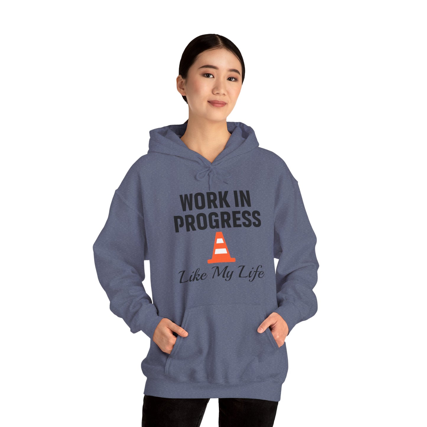 Work In Progress Like My Life Unisex Hoodie | Great for Everyday Attire, Office Gift for Coworker, Funny Saying