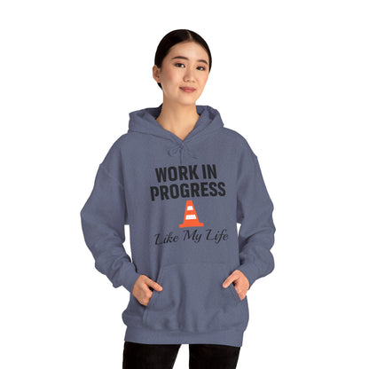Work In Progress Like My Life Unisex Hoodie | Great for Everyday Attire, Office Gift for Coworker, Funny Saying