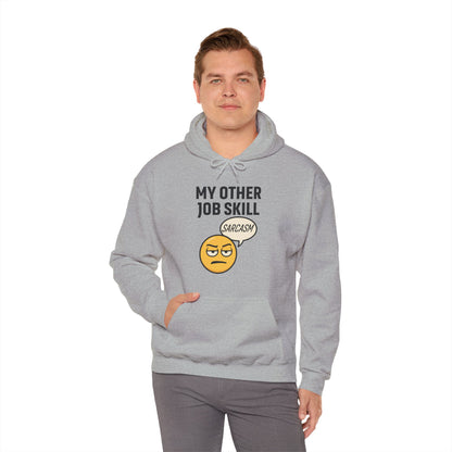 My Other Job Skill Sarcasm Unisex Hoodie | Sarcastic Humor For Everyday Wear, Perfect Gift For Coworker, Office Attire