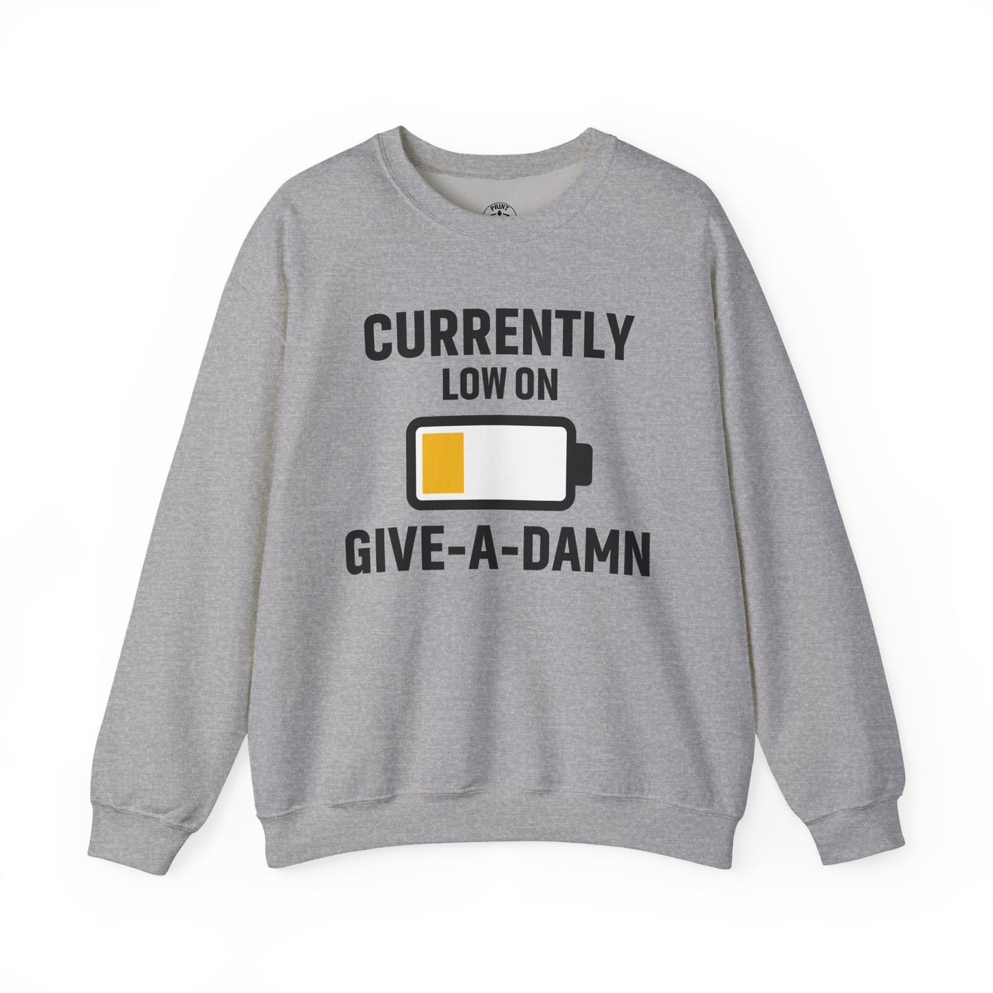Currently Low On Give-A-Damn Unisex Sweatshirt | Funny Office Apparel, Relaxed Style, Great Gift, Casual Wear
