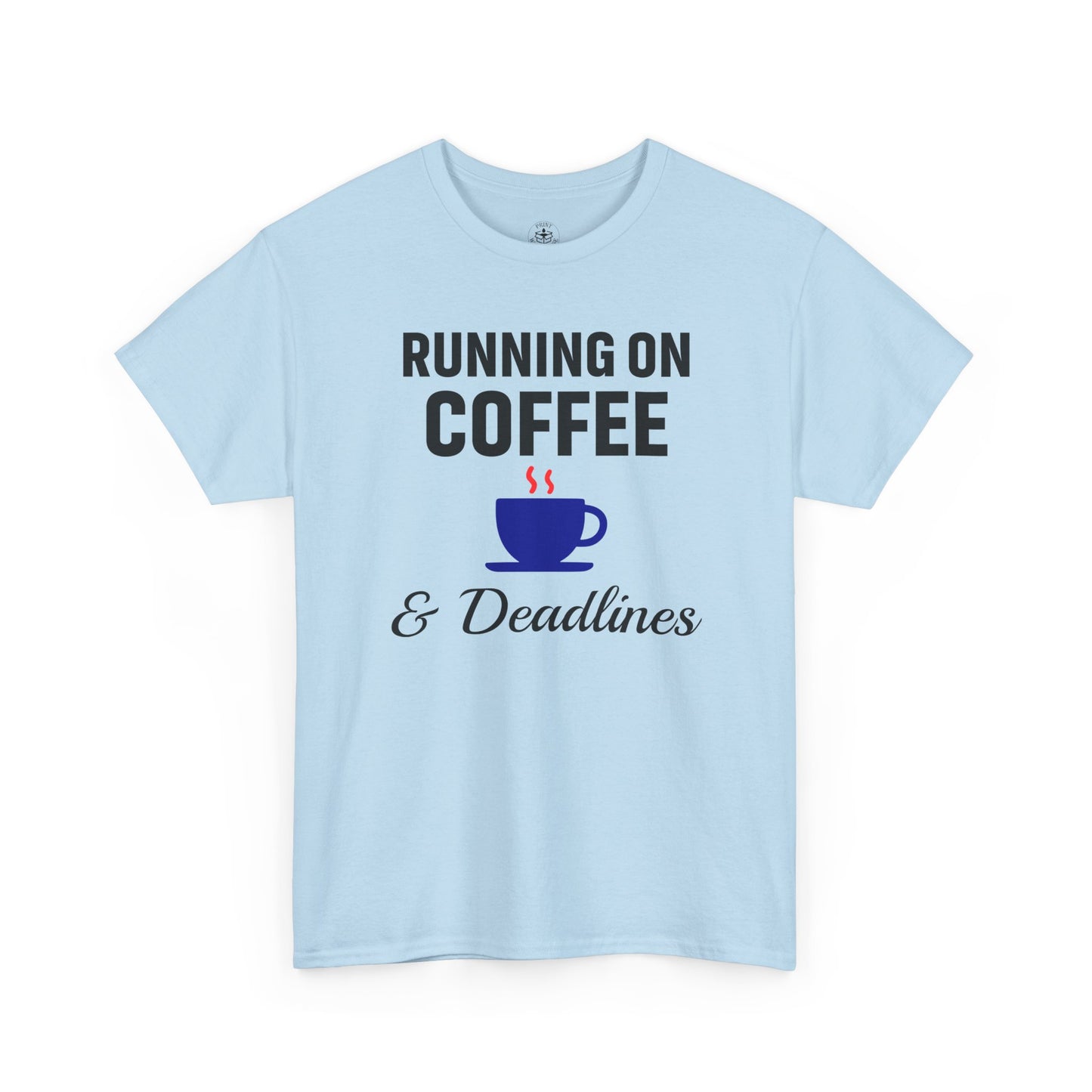 Running On Coffee And Deadlines Unisex T-Shirt | Funny Coffee Lover Tee, Gift for Coffee Addicts, Casual Wear, Office Gift