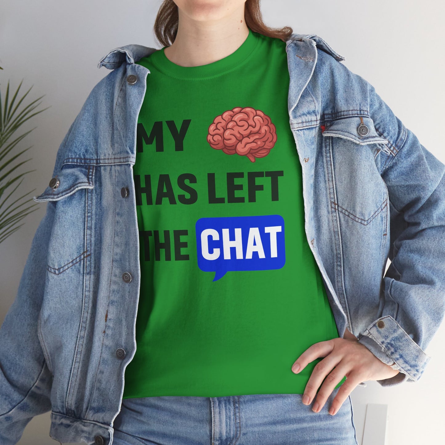 My Brain Has Left the Chat Unisex T-Shirt | Humorous Tee, Office Humor, Great Gift for Coworker