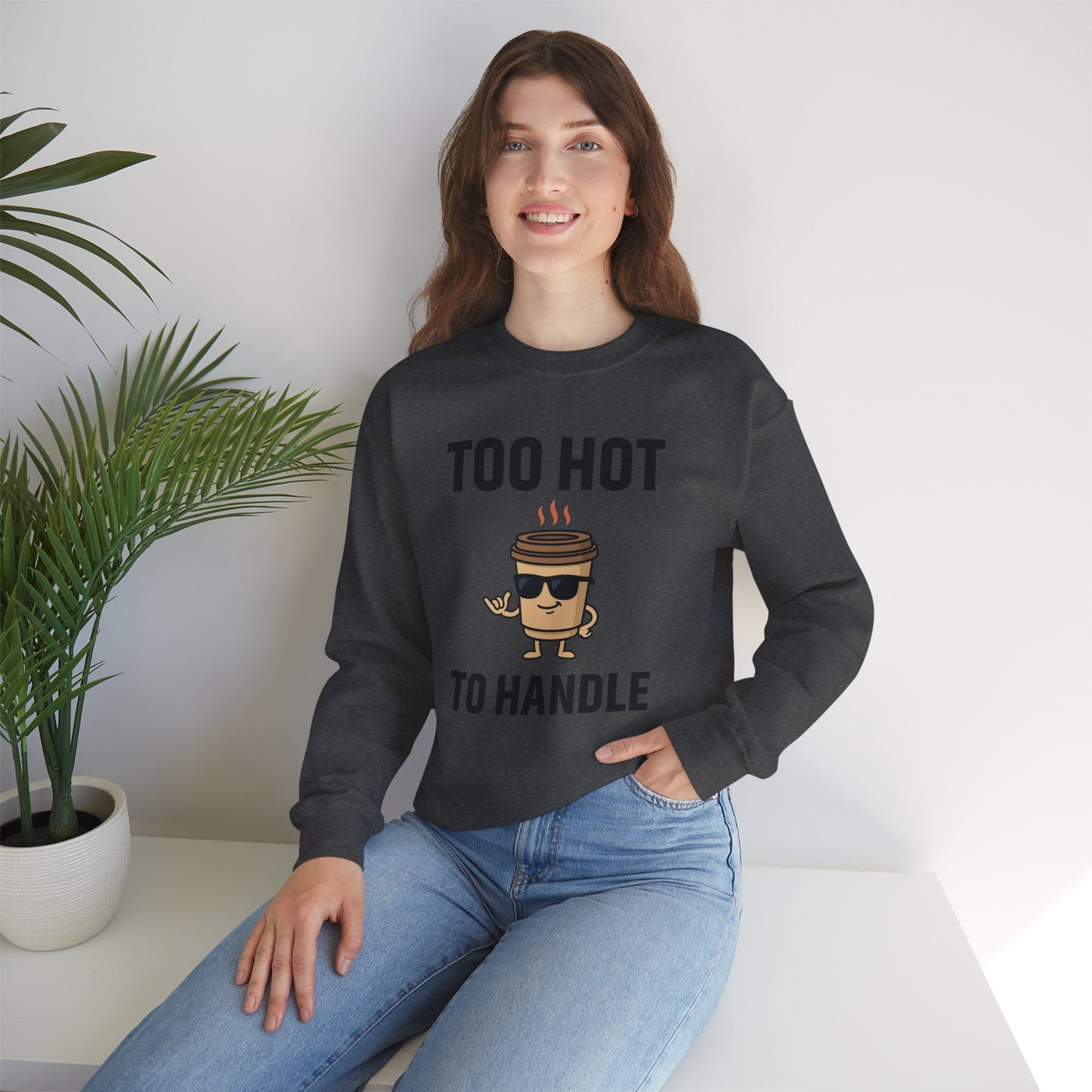 Coffee Cup Guy Too Hot To Handle Unisex Sweatshirt | Humorous Crewneck, Gift for Baristas, Coffee Addict Apparel, Office Gift