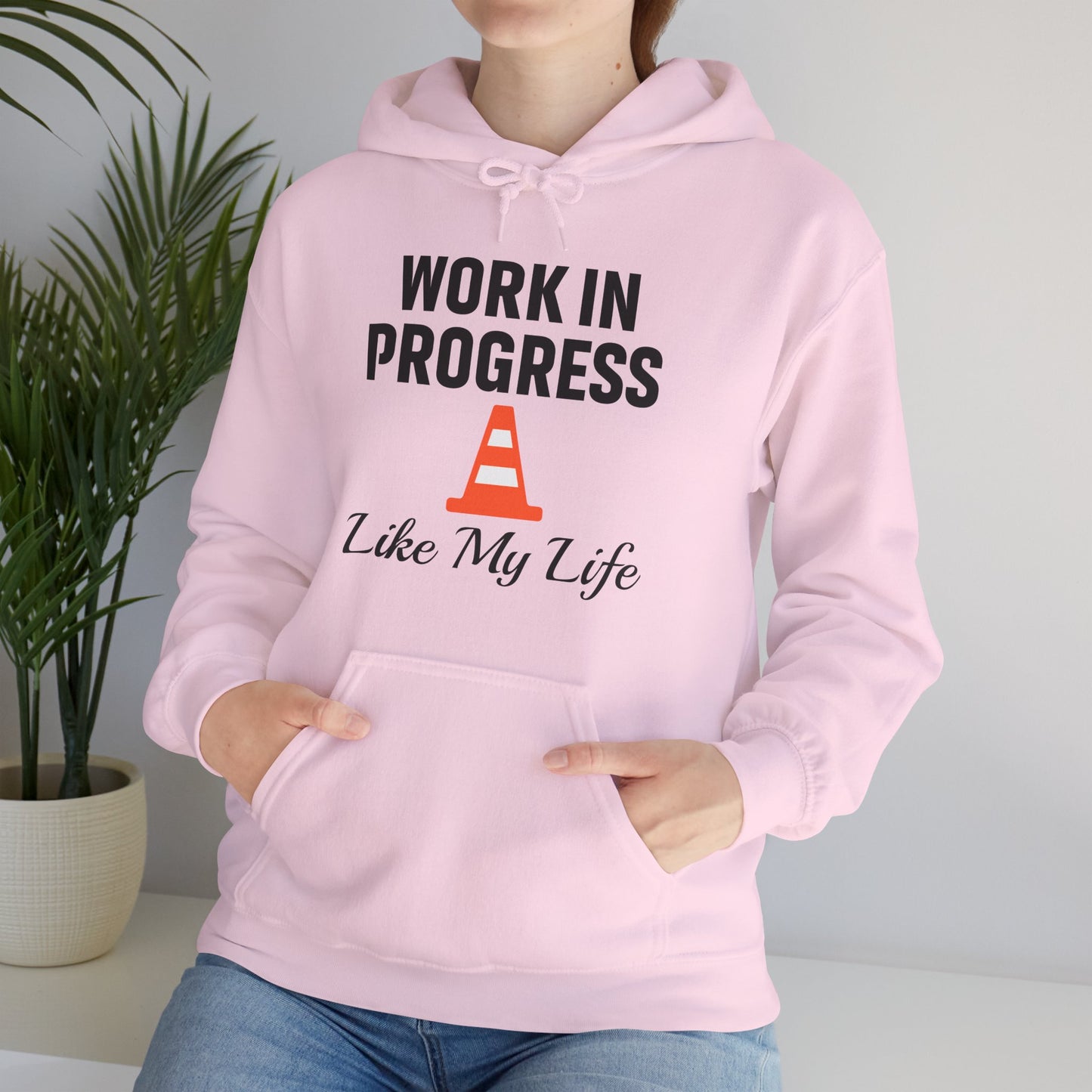 Work In Progress Like My Life Unisex Hoodie | Great for Everyday Attire, Office Gift for Coworker, Funny Saying