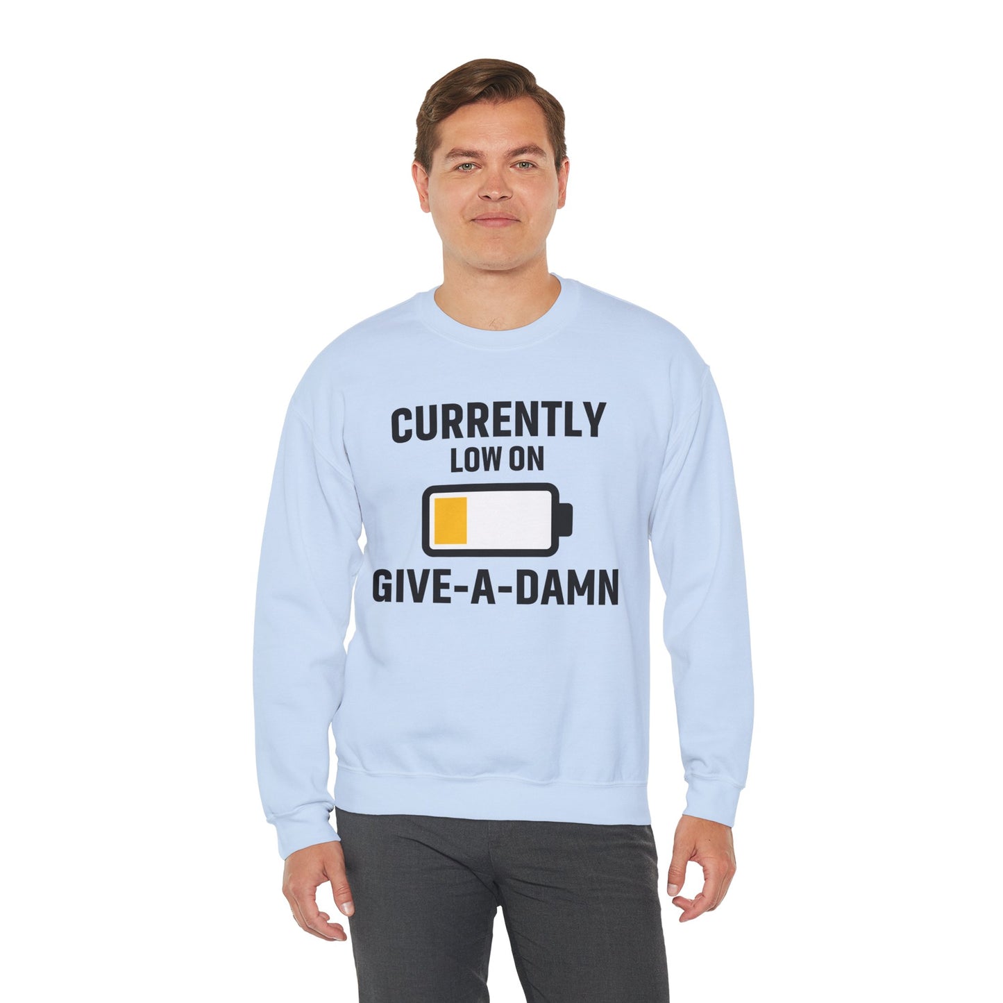 Currently Low On Give-A-Damn Unisex Sweatshirt | Funny Office Apparel, Relaxed Style, Great Gift, Casual Wear