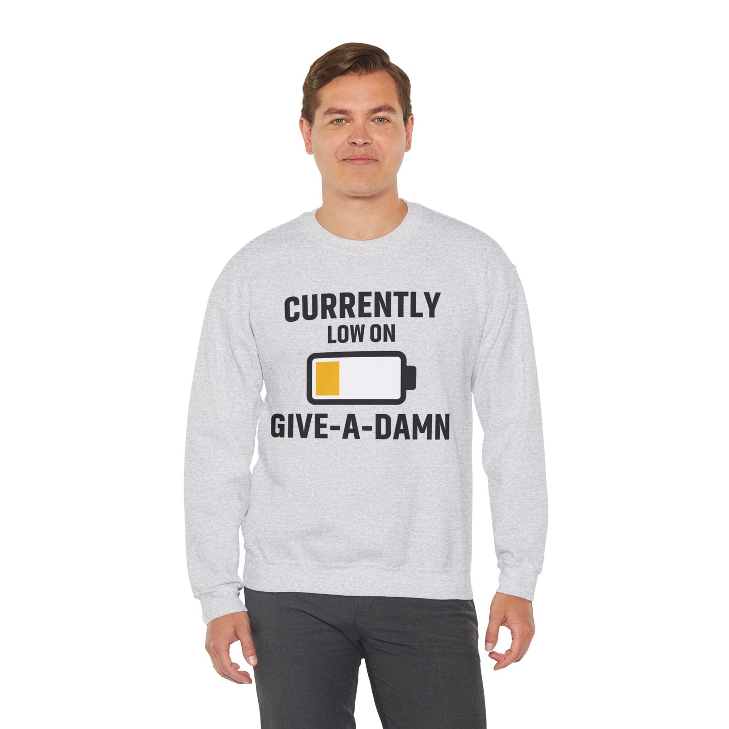Currently Low On Give-A-Damn Unisex Sweatshirt | Funny Office Apparel, Relaxed Style, Great Gift, Casual Wear