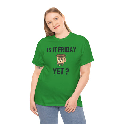 Coffee Cup Guy Is It Friday Yet? Unisex T-Shirt | Office Jokes, Humorous Work Wear, Great for Coworker Gifts