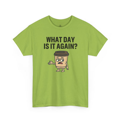 Funny Coffee T-Shirt, Unisex Heavy Cotton Tee, What Day Is It Again?, Casual Gift, Coffee Lover Apparel, Perfect for Office Attire