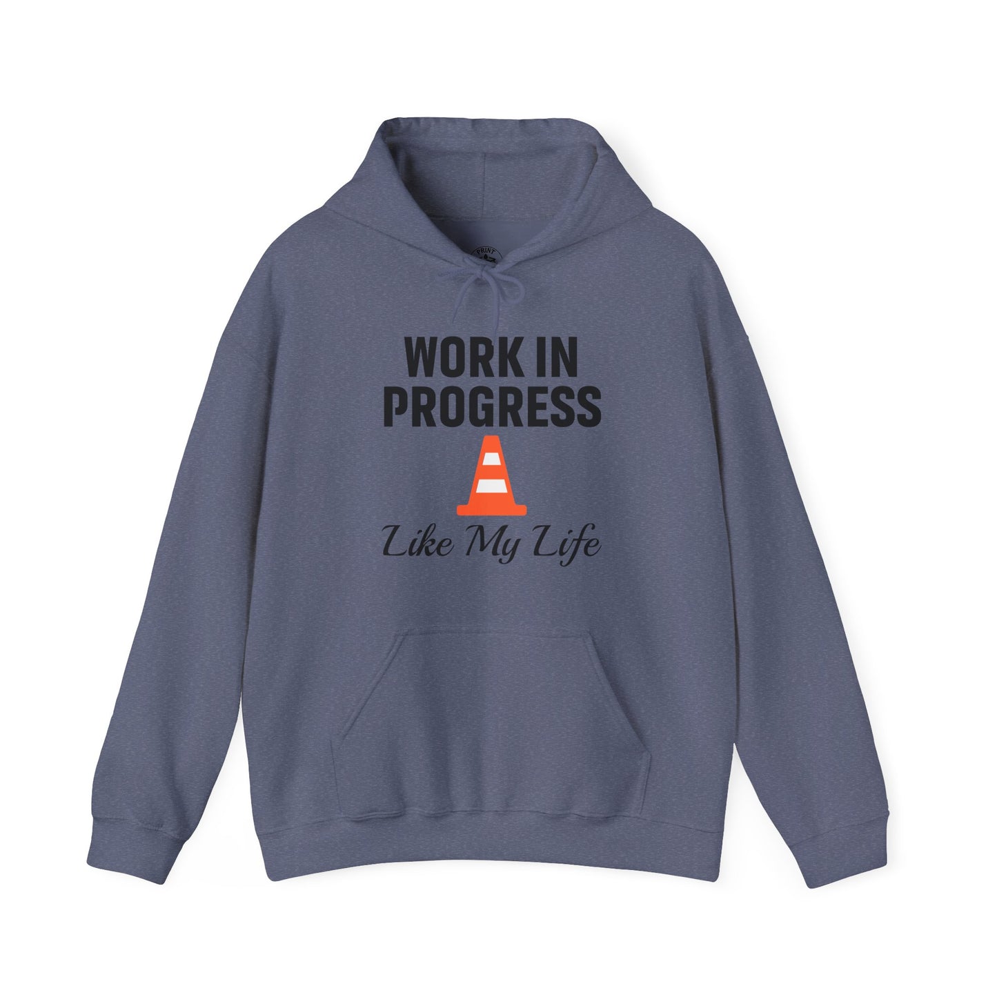 Work In Progress Like My Life Unisex Hoodie | Great for Everyday Attire, Office Gift for Coworker, Funny Saying