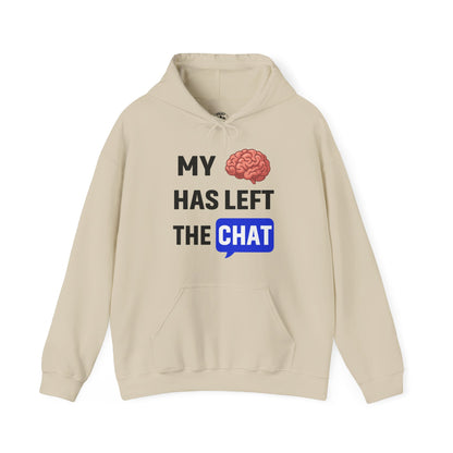 My Brain Has Left The Chat Unisex Hoodie | Office Apparel, Gift for Coworker, Humorous Clothing