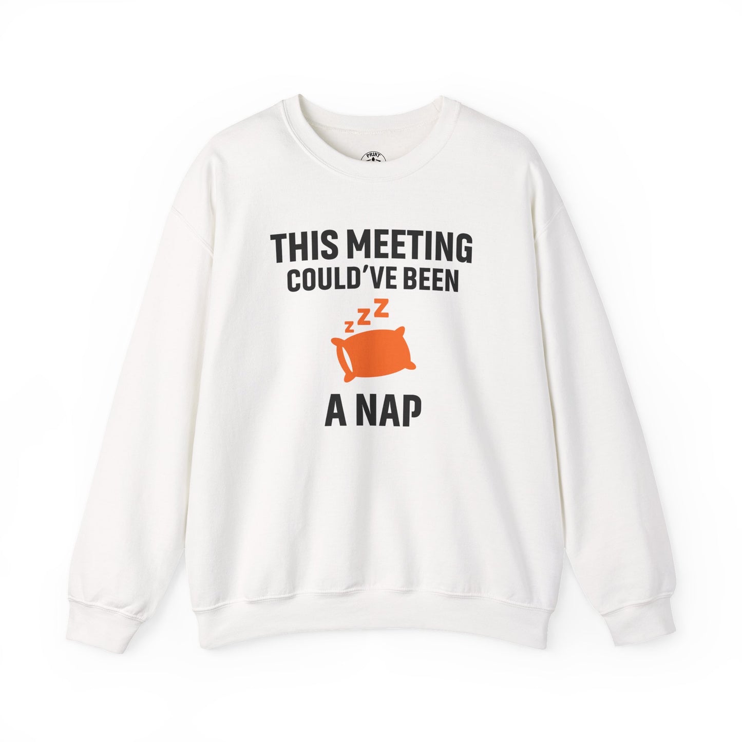 This Meeting Could've Been A Nap Unisex Sweatshirt | Crewneck, Perfect for Office Humor, Gift for Coworker, Nap Lover Apparel