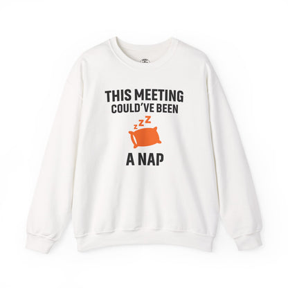 This Meeting Could've Been A Nap Unisex Sweatshirt | Crewneck, Perfect for Office Humor, Gift for Coworker, Nap Lover Apparel